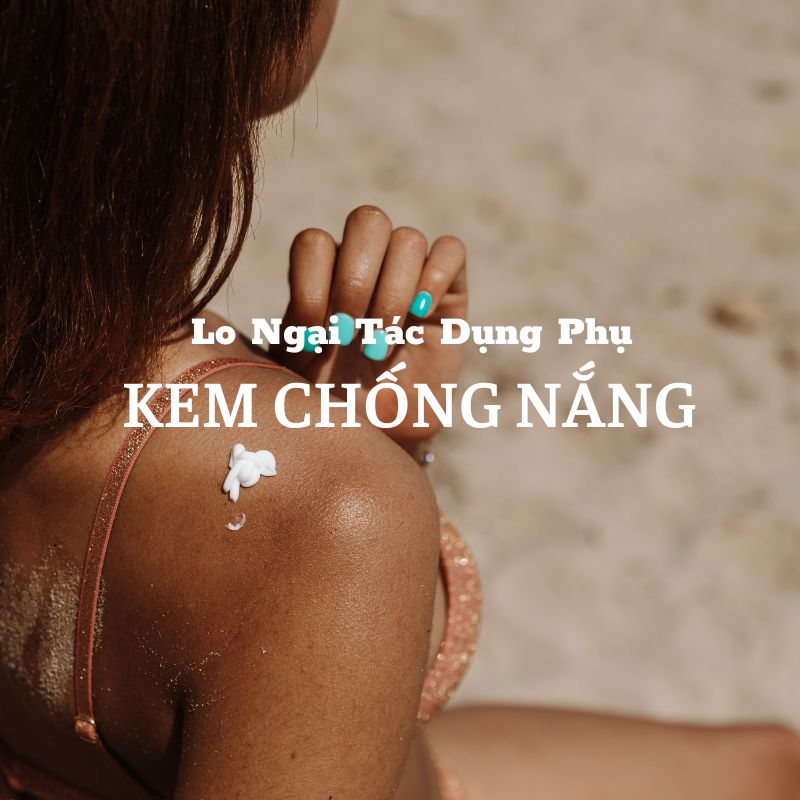 Bạn có biết 6 tác dụng phụ của kem chống nắng là gì không?
