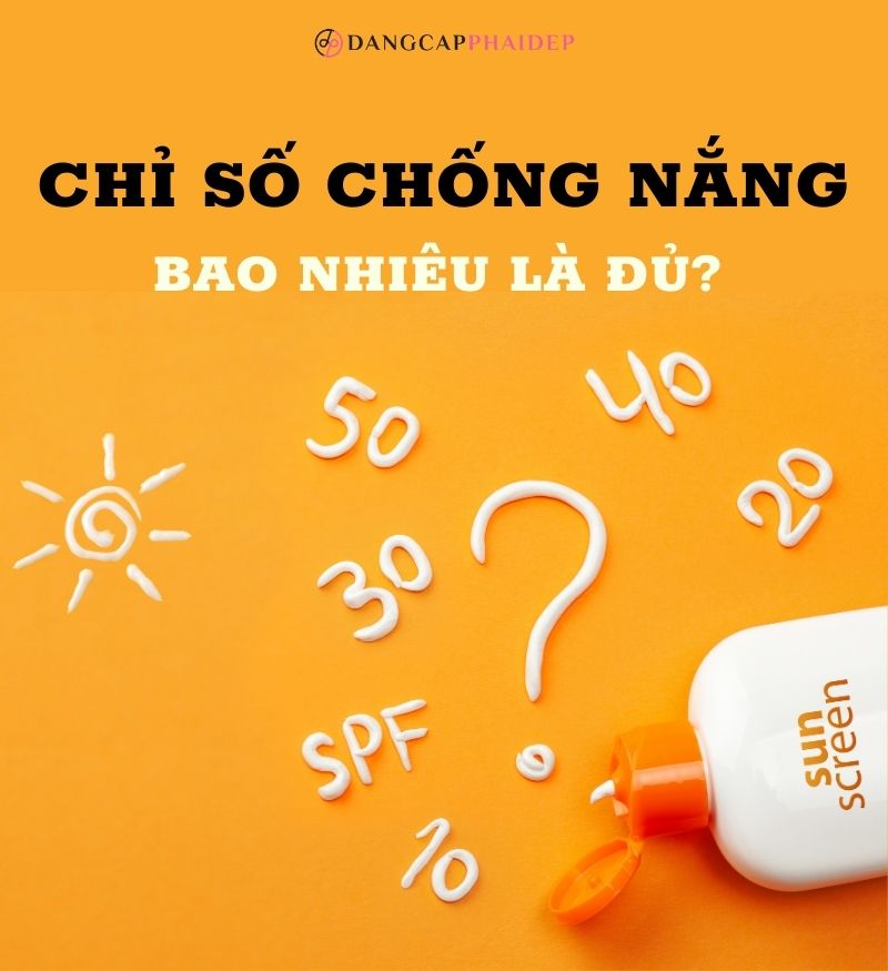Chọn kem chống nắng có chỉ số chống nắng bao nhiêu là đủ để bảo vệ làn da tối ưu?