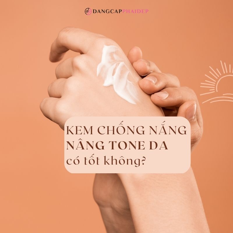 Sản phẩm kem chống nắng vật lý nâng tone da có tốt không?